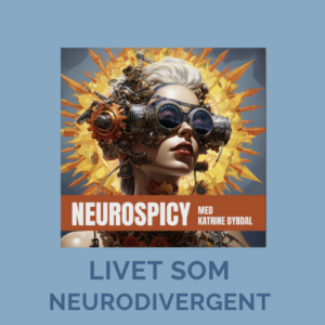 Livet som Neurodivergent