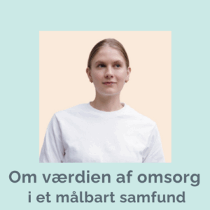 Værdien af omsorg Emma Holten