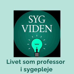 Professor i sygepleje, arbejdsliv, forskningsliv, karriere