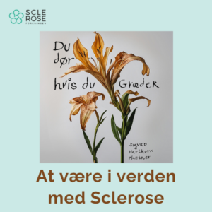 Sclerose, at leve med sygdommen