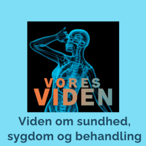Vores viden om sundhed, sygdom og behandling