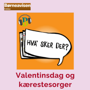 Forelskelse, kærestesorger, børn og unge