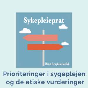 Prioriteringer i sygeplejen, etiske vurderinger