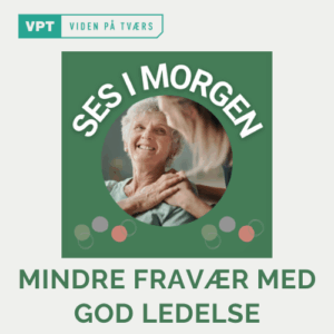 god ledelse, sygefravær, trivsel på arbejdspladsen