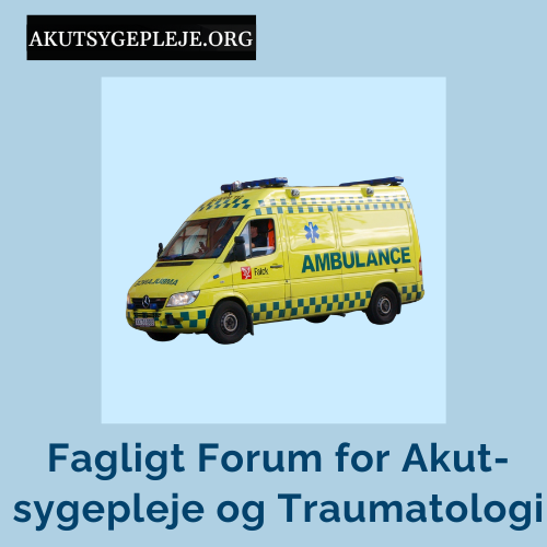 Akutmodtagelse, fagligt Forum, Traumatologi, Akutsygepleje, vidensdeling, FOAM
