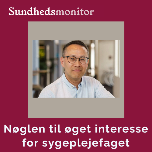 Sygeplejefaglige ledere, nøgle til øget interesse for sygeplejefaget,