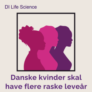 danske kvinder, flere raske leveår, kvinders sundhed og helbredstilstand, forslag til sikring af forskning