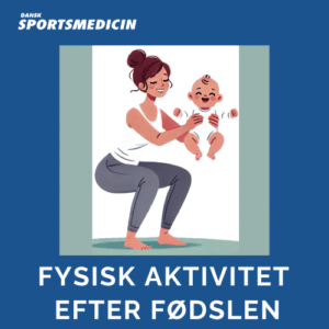 Anbefalinger for fysisk aktivitet de første 8 uger efter en uproblematisk fødsel, nationale og internationale anbefalinger, Sportsmedicin