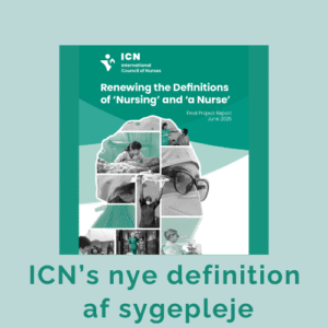 ICN's nye definition af sygepleje, State of the World Nursing report, etisk rekruttering, sygeplejerskeuddannelse