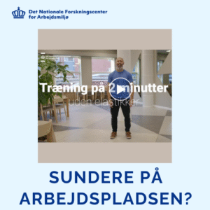 Træning på to minutter, videoer, sundhed på arbejdspladsen, med og uden elastik