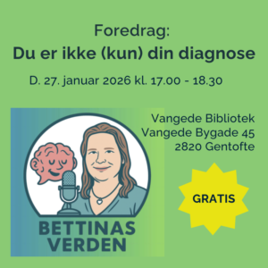 Psykiatri, ADHD, angst, behandlersystemet, Bettinas verden.