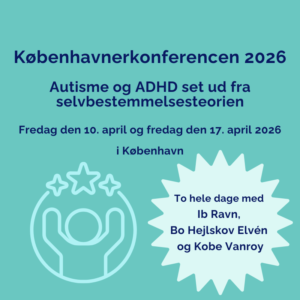 Københavnerkonferencen 2026, ADHD, autisme, selvbestemmelsesteorien