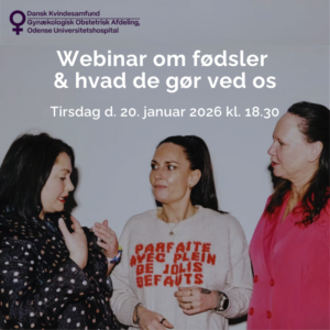Wbinar om fødsler, Dansk Kvindesamfund, Gynækologisk Obstetrisk Selskab Odense Universitetshospital