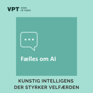 AI, kunstig intelligens der styrker velfærden, teknologi på velfærdsområdet, ledelse, dialog-spørgsmål