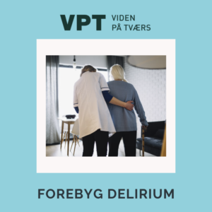 Ældrepleje, delirium, plejecentre, urinvejsinfektion, væskemangel, lungebetændelse, idékatalog.