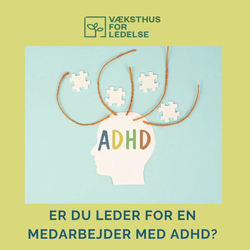 Ledelse, medarbejdere med ADHD, dialog, tilpasning af arbejdsmiljø