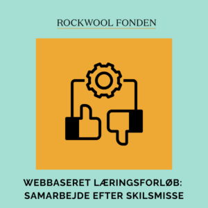 Web-læring, skilsmisse, konflikthåndtering, Rockwool Fonden, Samarbejde Efter Skilsmisse, mental trivsel, kommunikation.